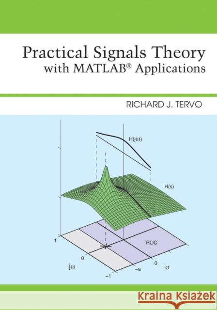 Practical Signals Theory with MATLAB Applications Richard J. Tervo 9781118115398 John Wiley & Sons