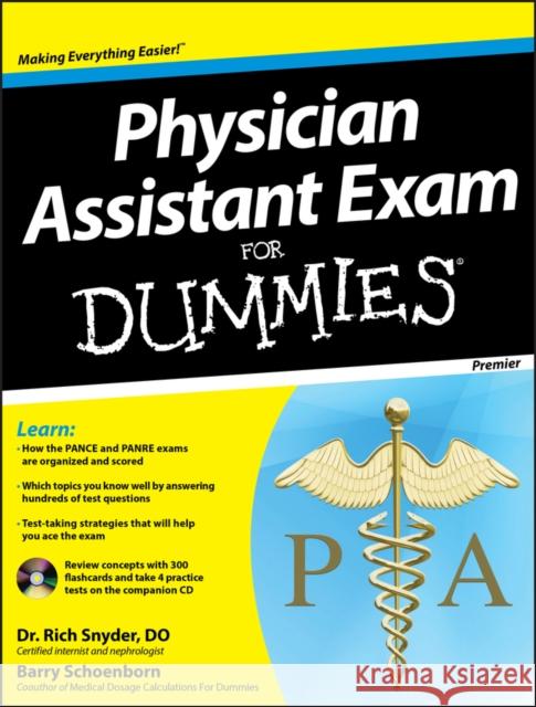 Physician Assistant Exam for Dummies [With CDROM] Schoenborn, Barry 9781118115565 For Dummies