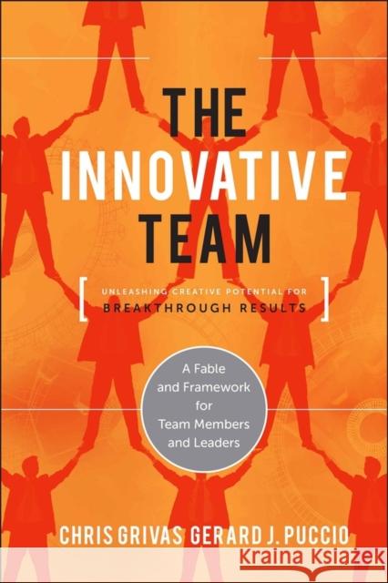 The Innovative Team: Unleashing Creative Potential for Breakthrough Results Gerard Puccio 9781118115718