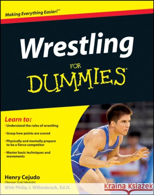 Wrestling For Dummies Henry (Olympic Gold Medalist) Cejudo 9781118117972