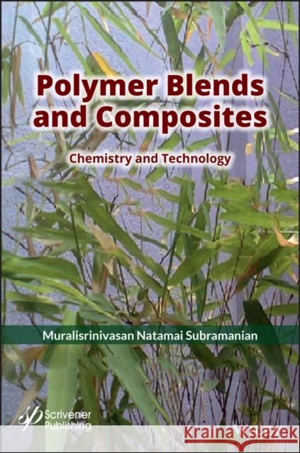 Polymer Blends and Composites: Chemistry and Technology Subramanian, Muralisrinivasan Natamai 9781118118894