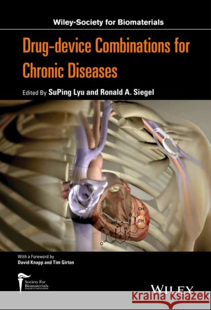 Drug-Device Combinations for Chronic Diseases Lyu, Suping 9781118120002 John Wiley & Sons