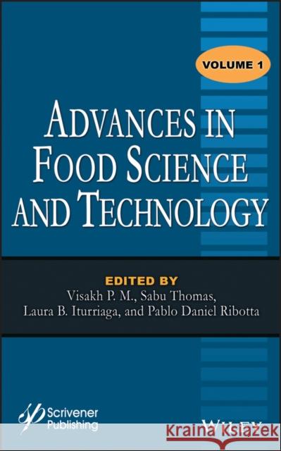 Advances in Food Science and Technology, Volume 1 P. M., Visakh 9781118121023