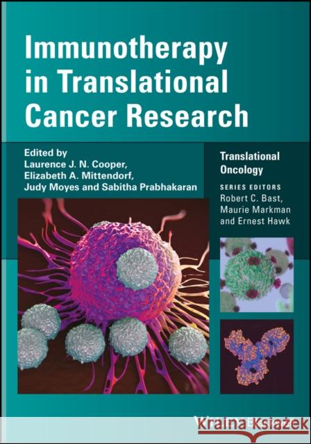 Immunotherapy in Translational Cancer Research Kwak, Larry W.; Cooper, Laurence J. N. 9781118123225