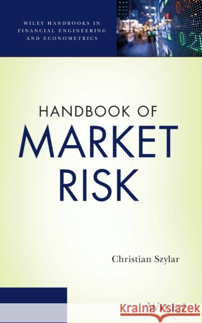 Handbook of Market Risk Szylar, Christian 9781118127186 John Wiley & Sons