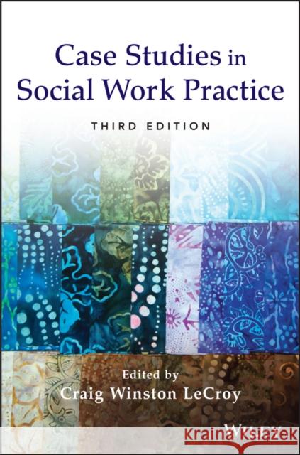 Case Studies in Social Work Practice LeCroy, Craig Winston 9781118128343 John Wiley & Sons