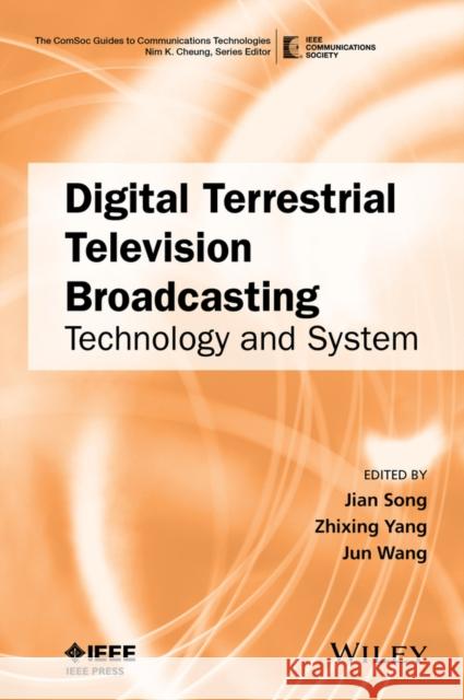 Digital Terrestrial Television Broadcasting: Technology and System Song, Jian 9781118130537