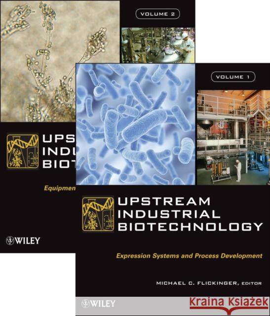 Upstream Industrial Biotechnology: Expression Systems and Process Development Flickinger, Michael C. 9781118131237 0