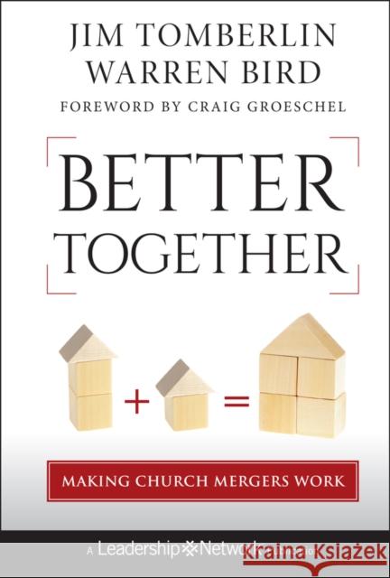 Better Together: Making Church Mergers Work Tomberlin, Jim 9781118131305