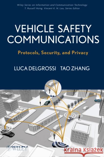 Vehicle Safety Communications: Protocols, Security, and Privacy Zhang, Tao 9781118132722