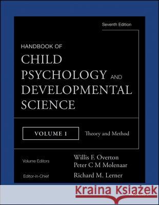 Handbook of Child Psychology and Developmental Science, Theory and Method Lerner, Richard M. 9781118136775 John Wiley & Sons