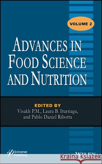 Advances in Food Science and Nutrition, Volume 2 P. M., Visakh 9781118137093