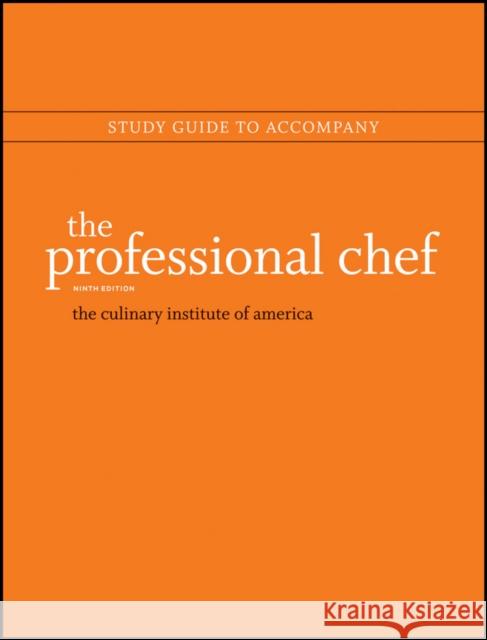 The Professional Chef, Study Guide The Culinary Institute of America (Cia) 9781118139882