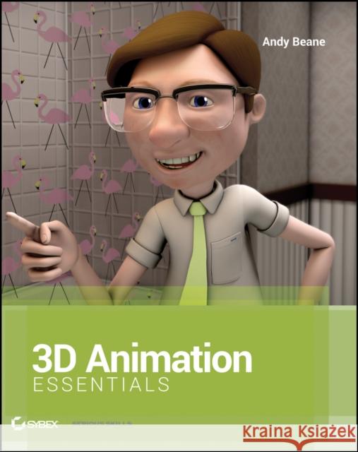 3D Animation Essentials w/webs Beane 9781118147481 SYBEX