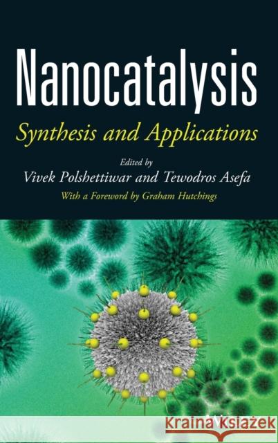 Nanocatalysis: Synthesis and Applications Asefa, Tewodros 9781118148860