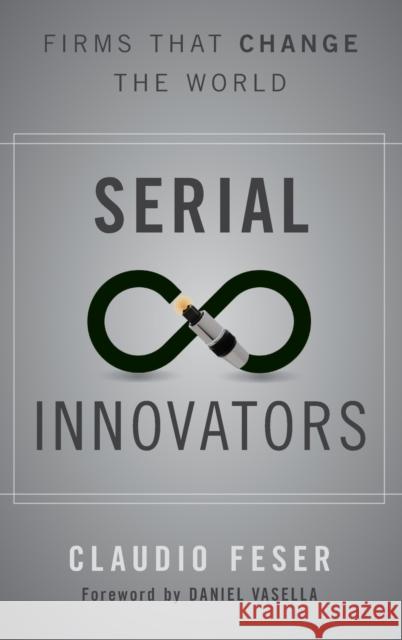 Serial Innovators Feser, Claudio 9781118149928 0