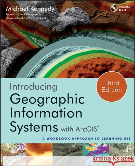 Introducing Geographic Information Systems with ArcGIS: A Workbook Approach to Learning GIS [With DVD] Kennedy, Michael D. 9781118159804
