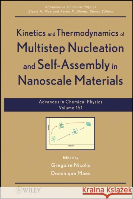 Kinetics and Thermodynamics of Multistep Nucleation and Self-Assembly in Nanoscale Materials, Volume 151 Nicolis, Gregoire 9781118167830 John Wiley & Sons