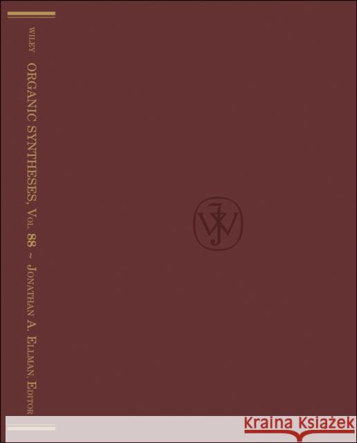Organic Syntheses, Volume 88 Peter Wipf   9781118173978