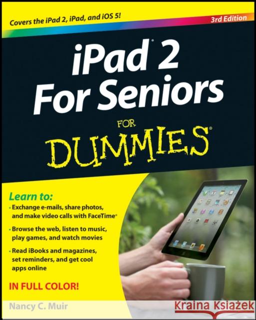 iPad 2 for Seniors for Dummies Nancy C Muir 9781118176788 0
