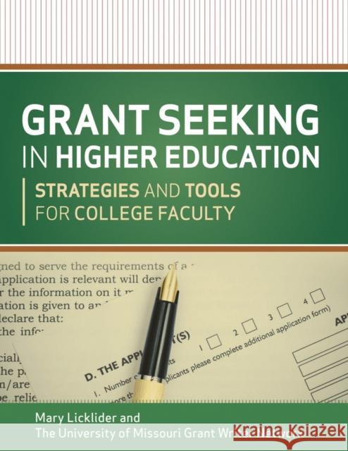 Grant Seeking in Higher Education: Strategies and Tools for College Faculty Licklider, Mary M. 9781118192474