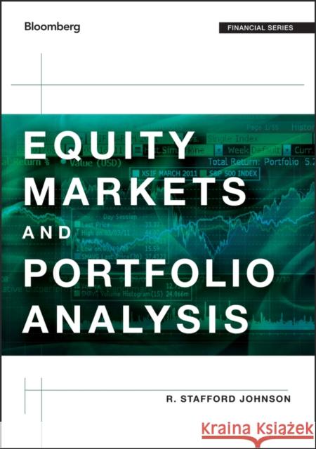Equity Markets and Portfolio Analysis Johnson, R. Stafford 9781118202685 John Wiley & Sons