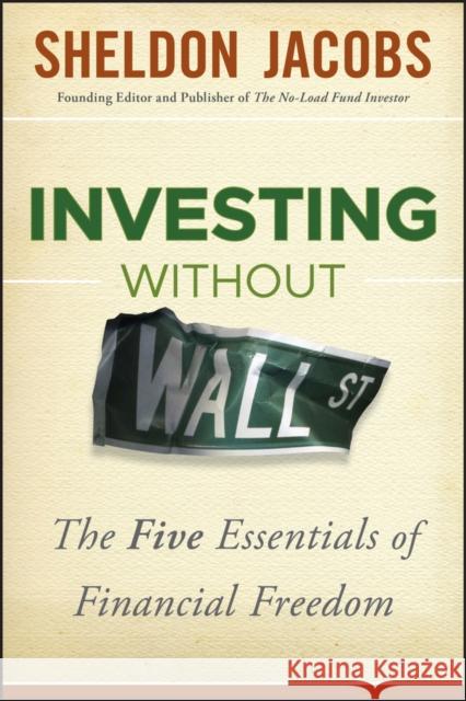 Investing without Wall Street Jacobs, Sheldon 9781118204641 0