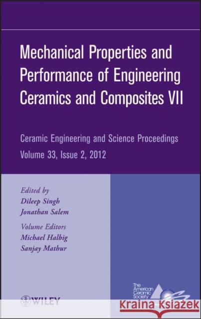Mechanical Properties and Performance of Engineering Ceramics and Composites VII, Volume 33, Issue 2 Singh, Dileep 9781118205884 John Wiley & Sons