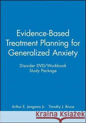 Evidence-Based Treatment Planning for Generalized Anxiety Disorder [With Workbook] Arthur E., Jr. Jongsma Timothy J. Bruce 9781118211243