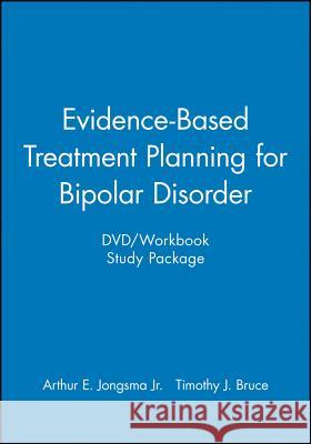 Evidence-Based Treatment Planning for Bipolar Disorder [With Workbook] Arthur E., Jr. Jongsma Timothy J. Bruce 9781118216040 John Wiley & Sons
