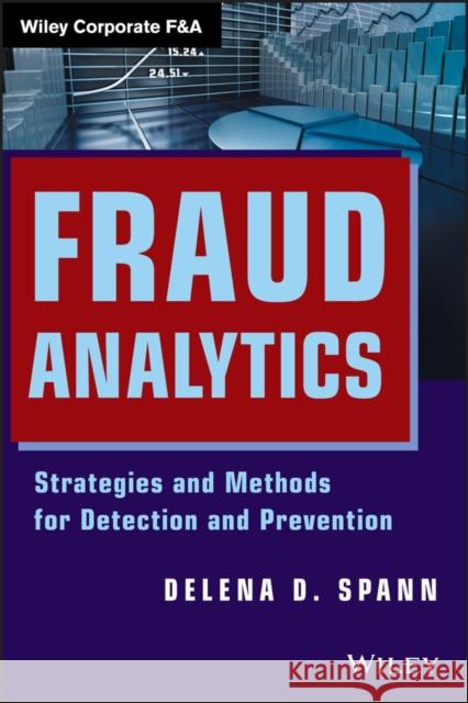 Fraud Analytics Spann, Delena D. 9781118230688 0