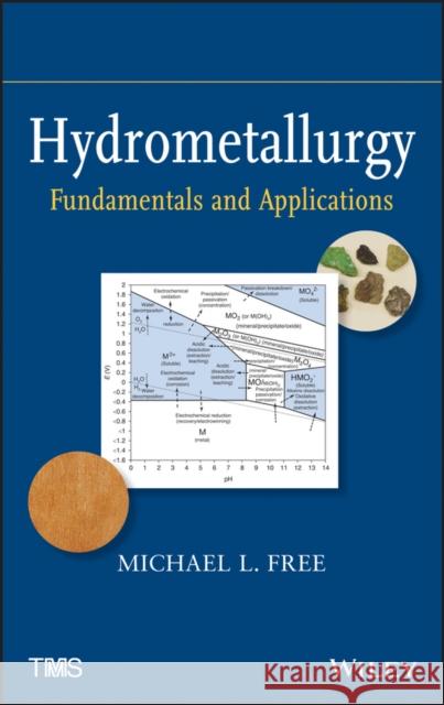 Hydrometallurgy: Fundamentals and Applications Free, Michael L. 9781118230770