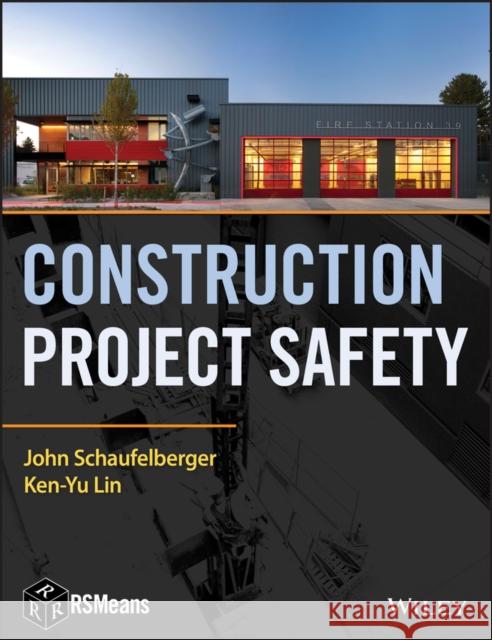 Construction Project Safety Lin, Ken–Yu 9781118231920 John Wiley & Sons