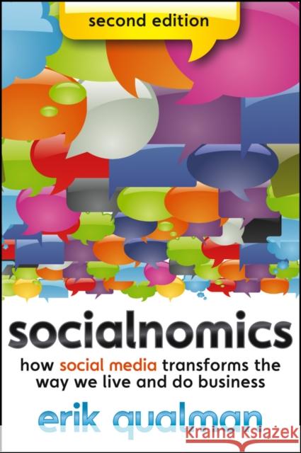 Socialnomics: How Social Media Transforms the Way We Live and Do Business Qualman, Erik 9781118232651 0