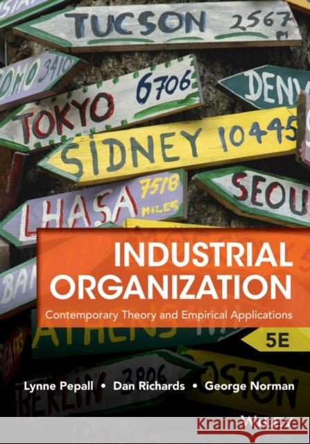 Industrial Organization: Contemporary Theory and Empirical Applications Pepall, Lynne 9781118250303