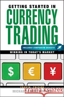 Getting Started in Currency Trading: Winning in Today's Market Archer, Michael D. 9781118251652