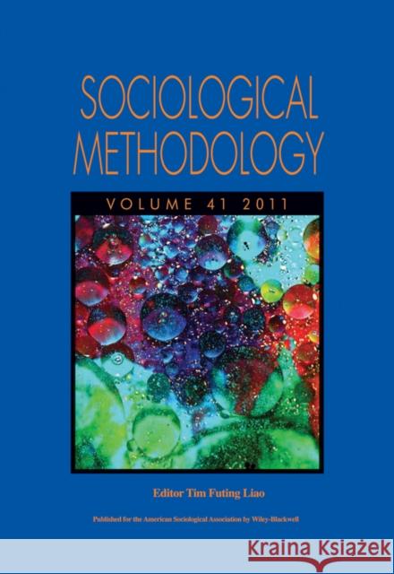 Sociological Methodology, Volume 41, 2011 Tim Futing Liao 9781118266557