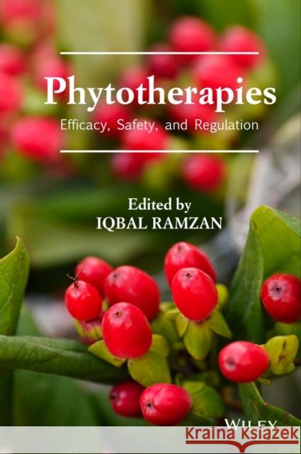 Phytotherapies: Efficacy, Safety, and Regulation Ramzan, Iqbal 9781118268063 John Wiley & Sons