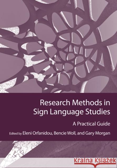 Research Methods in Sign Language Studies: A Practical Guide Orfanidou, Eleni 9781118271414 John Wiley & Sons