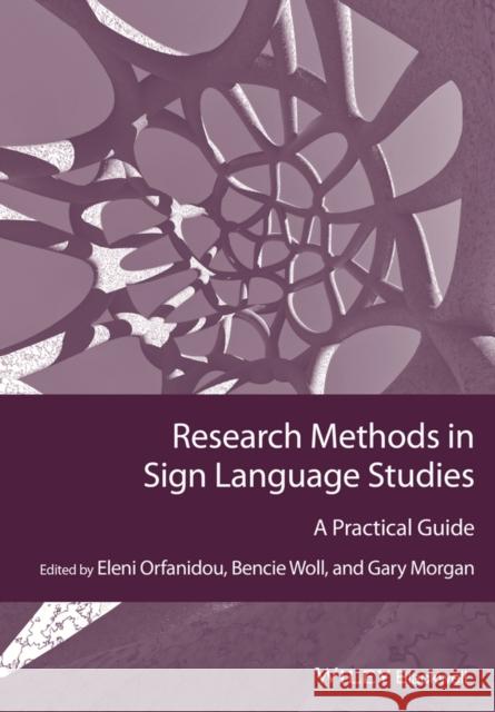 Research Methods in Sign Language Studies: A Practical Guide Orfanidou, Eleni 9781118271421 John Wiley & Sons