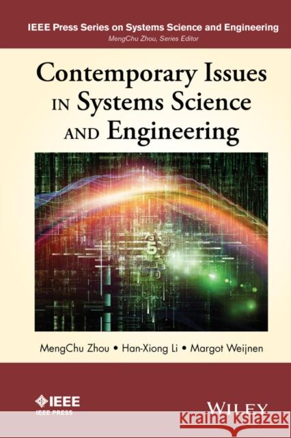 Contemporary Issues in Systems Science and Engineering MengChu Zhou Han-Xiong Li Margot Weijnen 9781118271865 IEEE Computer Society Press