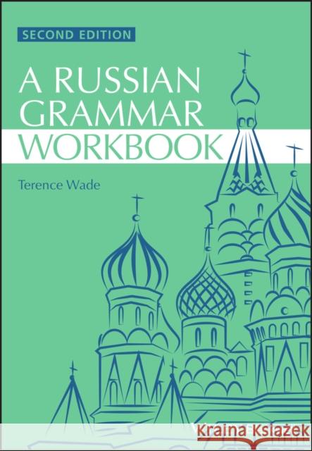 Russian Grammar Workbook 2e Wade 9781118273418 Wiley-Blackwell
