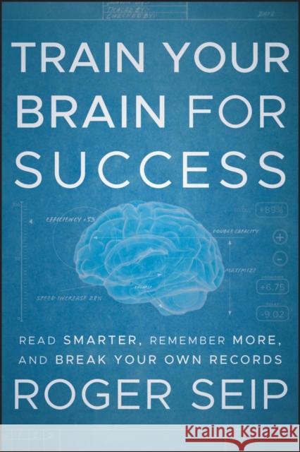 Train Your Brain For Success Seip, Roger 9781118275191 0