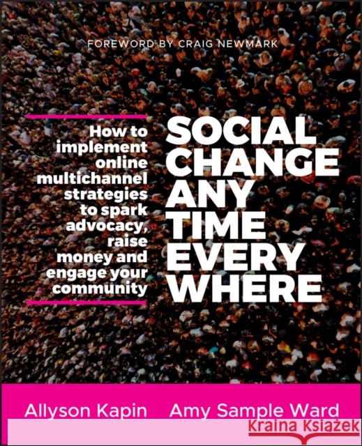 Social Change Anytime Everywhe Kapin, Allyson 9781118288337 0