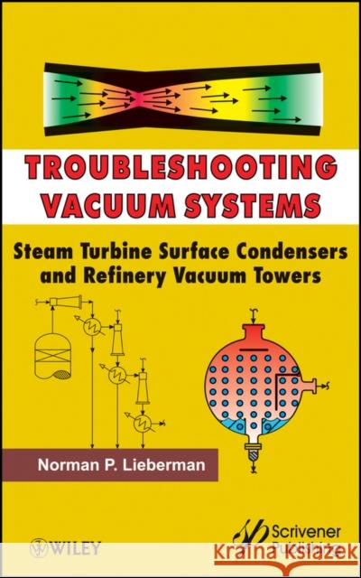 Troubleshooting Vacuum Systems Lieberman, Norman P. 9781118290347 Wiley-Scrivener