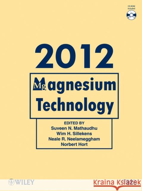 Magnesium Technology 2012 Suveen N. Mathaudhu 9781118291214