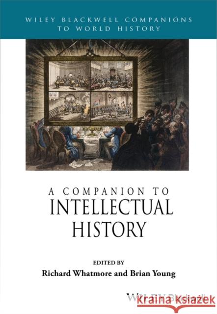 A Companion to Intellectual History Whatmore, Richard; Young, Brian 9781118294802