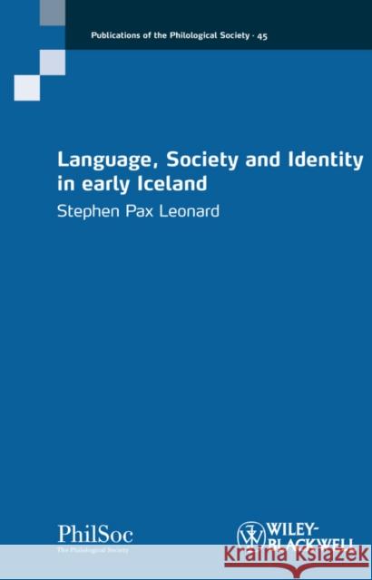 Language, Society and Identity in Early Iceland Leonard, Stephen Pax 9781118294963