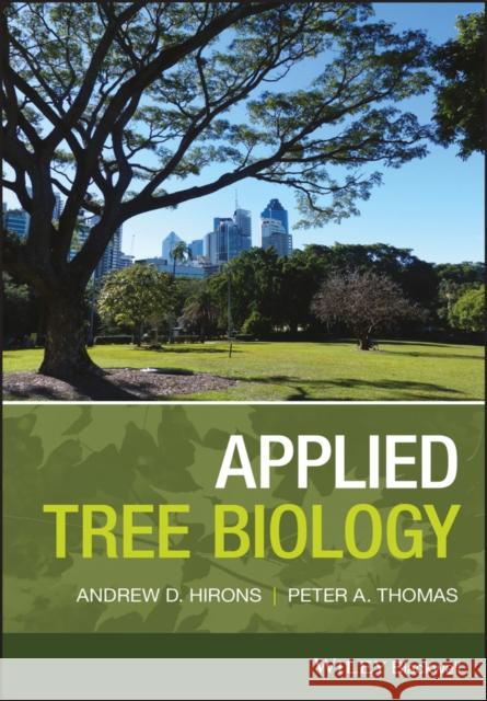 Applied Tree Biology Andrew Hirons Peter A. Thomas 9781118296400 Wiley-Blackwell