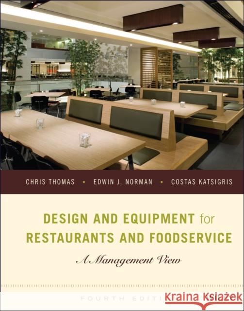 Design and Equipment for Restaurants and Foodservice: A Management View Thomas, Chris 9781118297742 John Wiley & Sons